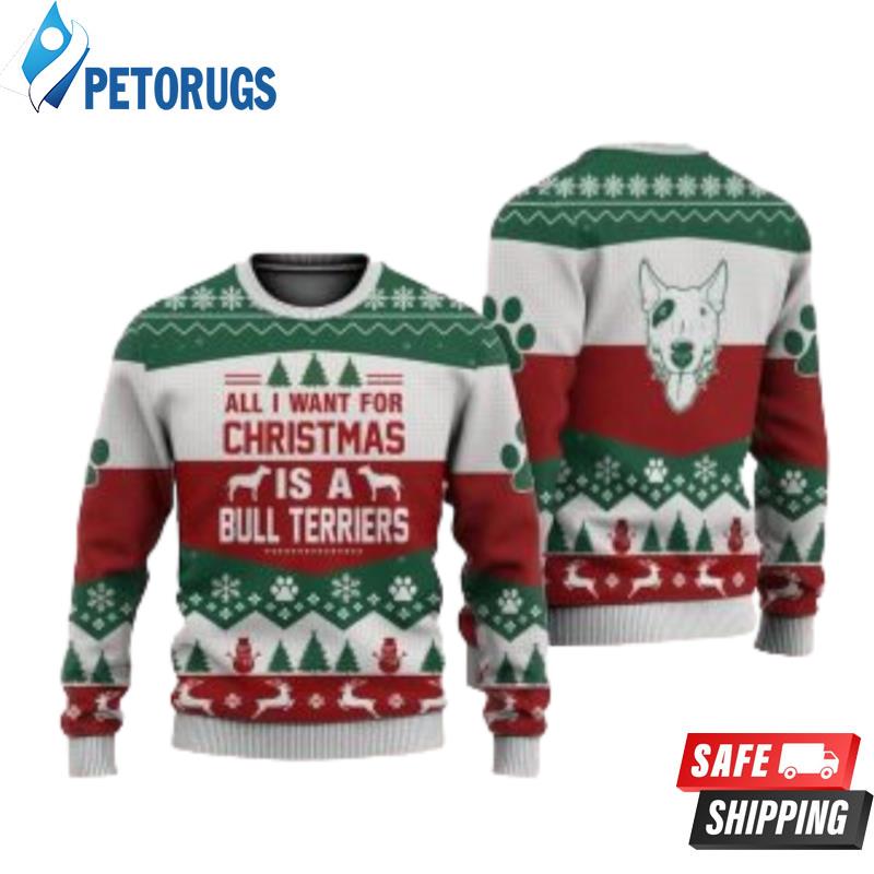 Bull-Terriers-All-I-Want-For-Christmas-Ugly-Christmas-Sweaters