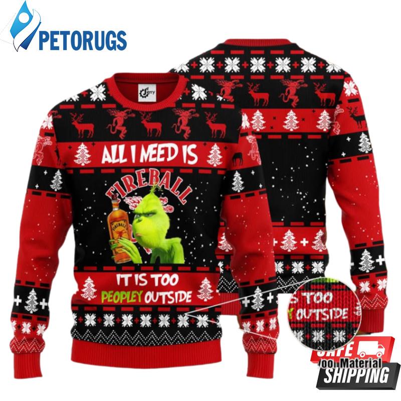 Grinch-All-I-Need-Is-Fireball-It-Is-Too-People-Outside-Christmas-Ugly-Christmas-Sweaters